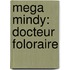Mega Mindy: Docteur Foloraire