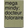 Mega Mindy: Docteur Foloraire by Hans Bourlon