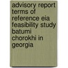 Advisory Report Terms Of Reference Eia Feasibility Study Batumi Chorokhi In Georgia by Commissie m.e.r.