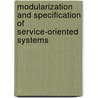 Modularization and Specification of Service-Oriented Systems door L. Terlouw