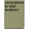 Veranderen is voor anderen door A.P. DreimÃ¼ller