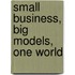 Small business, big models, one world