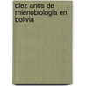 Diez anos de rhienobiologia en Bolivia door J. Pijnenborg