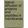 Lateral diffusion of proteins and peptides in membranes door S. Ramadurai