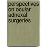 Perspectives on Ocular Adnexal Surgeries by I. Bleyen