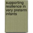 Supporting resilience in very preterm infants