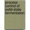 Process control of solid-state fermentation door F.J.I. Nagel