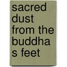 Sacred Dust From The Buddha S Feet door H.G. Mr. Berger
