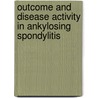 Outcome and disease activity in ankylosing spondylitis by J.P.L. Spoorenberg