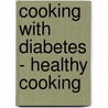 Cooking with diabetes - healthy cooking door Thea Spierings
