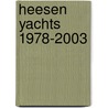 Heesen Yachts 1978-2003 door M. De Louw