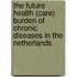 The future health (care) burden of chronic diseases in the Netherlands