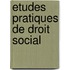 Etudes pratiques de droit social