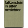 Falkenstein in alten Ansichten door G. Pfau