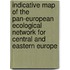 Indicative map of the Pan-European ecological network for Central and Eastern Europe