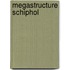 Megastructure Schiphol