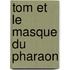 Tom et le masque du Pharaon