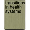 Transitions in Health Systems door J.F.G. Bunders