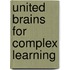 United Brains for Complex Learning