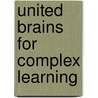 United Brains for Complex Learning by F.C. Kirschner