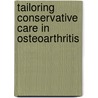 Tailoring conservative care in osteoarthritis door Thomas Hoogeboom