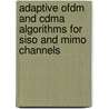 Adaptive Ofdm And Cdma Algorithms For Siso And Mimo Channels by H. Che