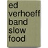 Ed Verhoeff Band Slow Food