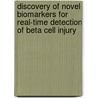 Discovery of novel biomarkers for real­time detection of beta cell injury by Lei Jiang