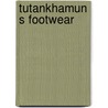 Tutankhamun s footwear door Andre Veldmeijer