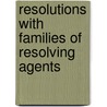 Resolutions with families of resolving agents by J. Nieuwenhuijzen