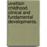 Uveitisin childhood. Clinical and fundamental developments. door Kalinina Ayuso