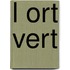 L Ort vert