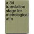 A 3d Translation Stage For Metrological Afm