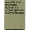 Role of human neutrophil defensins in airway epithelial injury and repair by J. Aarbiou
