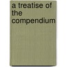 A Treatise of the Compendium door G.H. Kersten