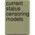 Current Status Censoring Models