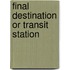 Final destination or transit station