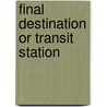 Final destination or transit station by M. Uijland