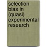 Selection Bias in (Quasi) Experimental Research by M.D. Spreeuwenberg