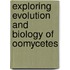 Exploring evolution and biology of oomycetes