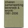 Zilveren samenwerking Beverwijk & Wronki 1981-2006 by W.A. Spruit