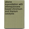 Alkene expoxidation with silsesquioxane based chromium and titanium catalysts door M.L.W. Vorstenbosch