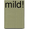 Mild! door R. Pattinson
