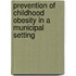 Prevention of Childhood Obesity in a Municipal Setting