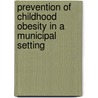 Prevention of Childhood Obesity in a Municipal Setting by Will Jansen