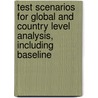 Test Scenarios for Global and Country Level Analysis, including baseline door Marcel Kuiper