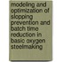 Modeling and optimization of slopping prevention and batch time reduction in basic oxygen steelmaking