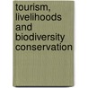 Tourism, livelihoods and biodiversity conservation by Wilber Ahebwa