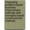 Integrating problem-based business improvement methods with strengths-based constructionist methods by Nick Allgeo Dayton
