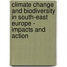 Climate change and biodiversity in South-East Europe - impacts and action by R. Lausevic